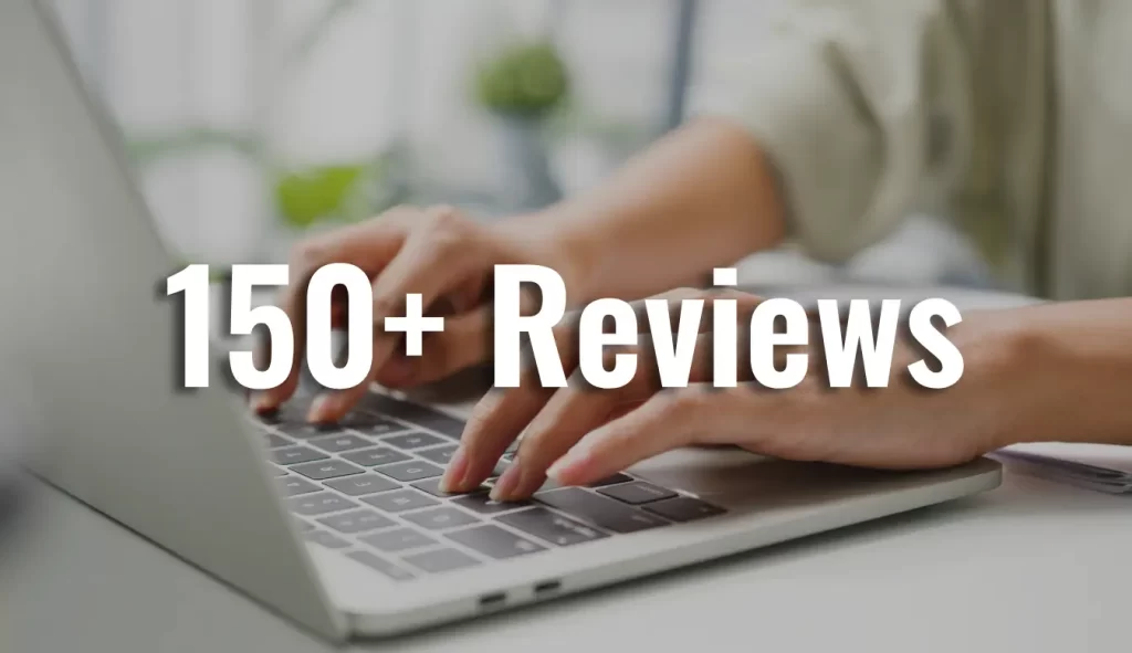 150+ Reviews of Our Clients to Our Firm